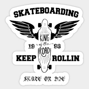 SkateBoarding , Keep Rollin - Skate Or Die Sticker